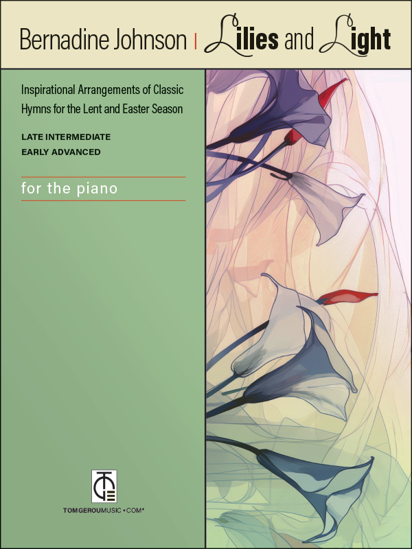 Lilies & Light: Classic Hymns for Lent & Easter (Late Int. to Early Adv.)